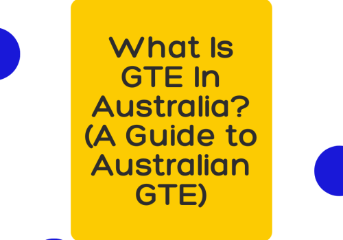 What-Is-GTE-In-Australia-A-Guide-to-Australian-GTE