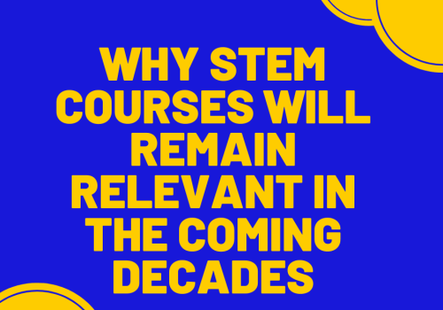 Why-STEM-Course-Will-Remain-Relevant-In-The-Coming-Decades